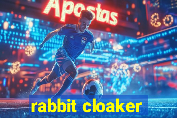 rabbit cloaker